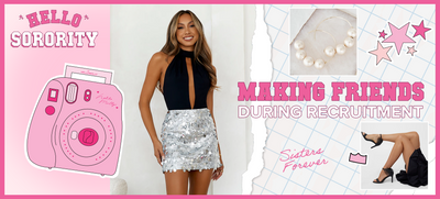 How to Make Friends During Sorority Recruitment